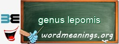 WordMeaning blackboard for genus lepomis
